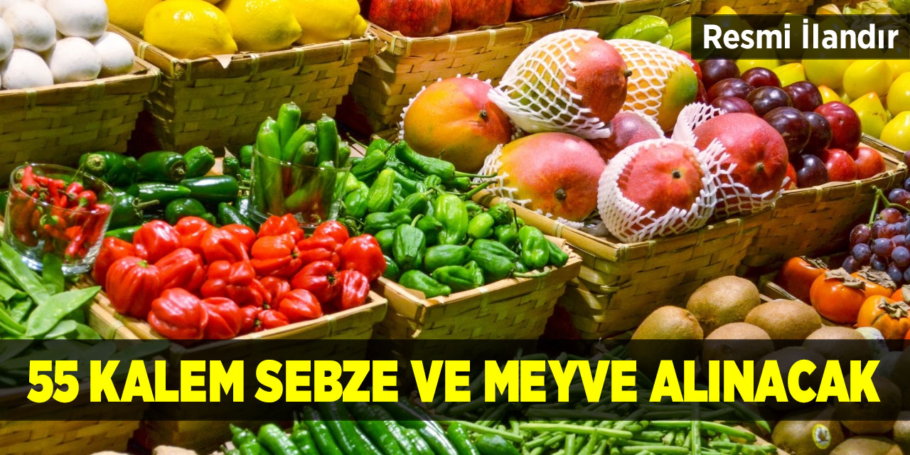 55 Kalem Sebze ve Meyve Alınacak