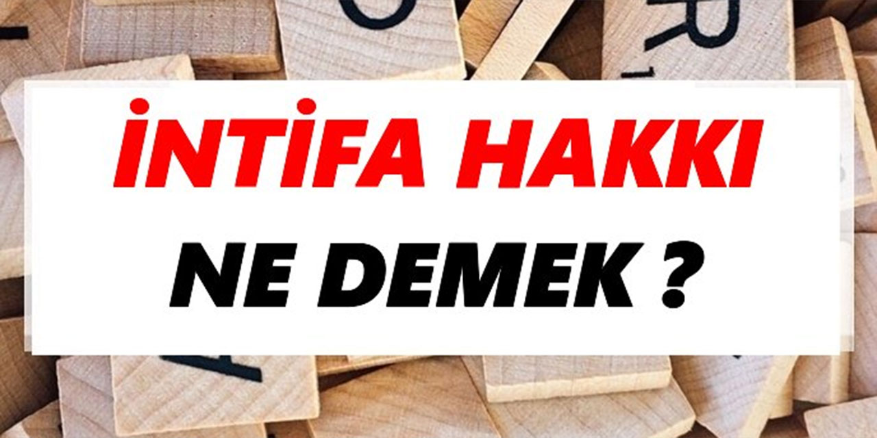 İntifa hakkı nedir?