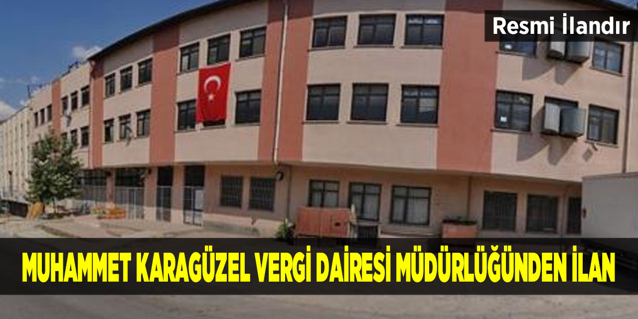 Muhammet Karagüzel Vergi Dairesi Müdürlüğünden İlan