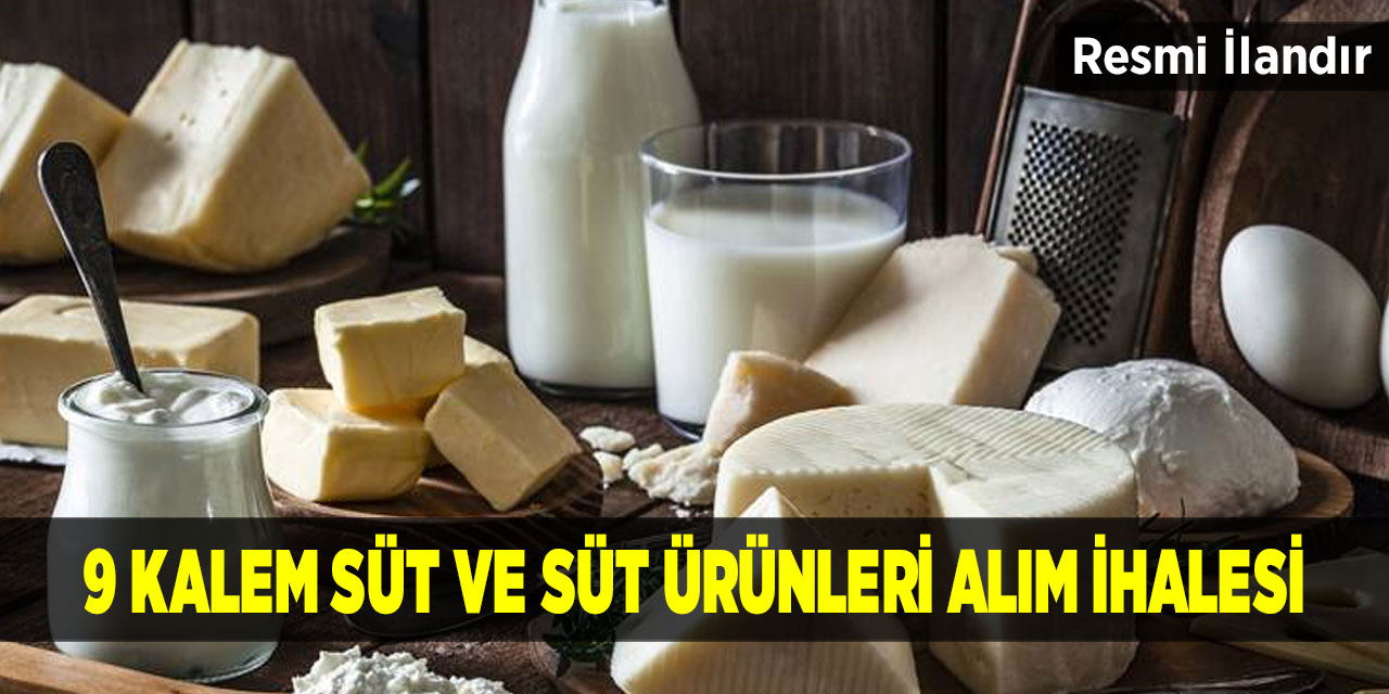 9 Kalem Süt ve Süt Ürünleri Alım İhalesi