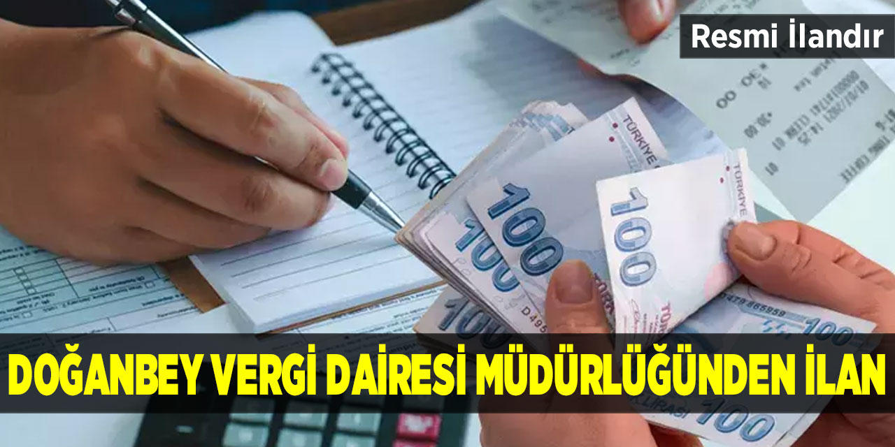 Doğanbey Vergi Dairesi Müdürlüğünden İlan