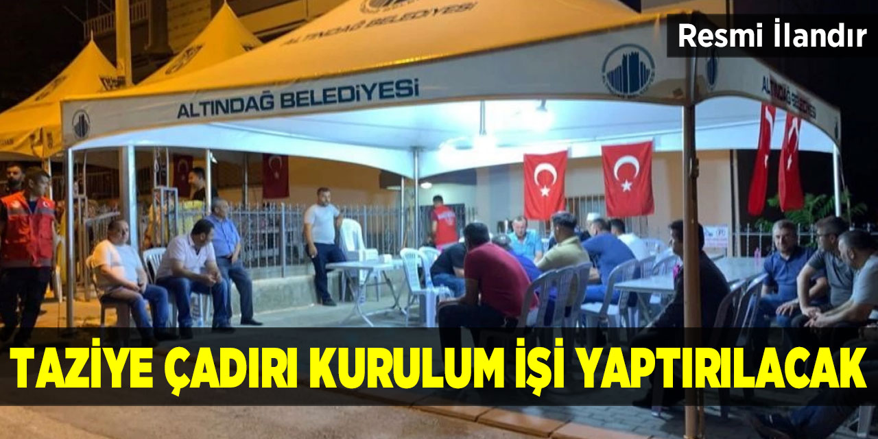 Taziye çadırı kurulması organizasyonu alım işi