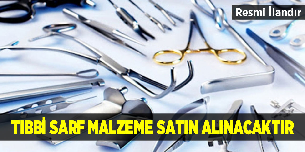 Tıbbi Sarf Malzeme Satın Alınacaktır