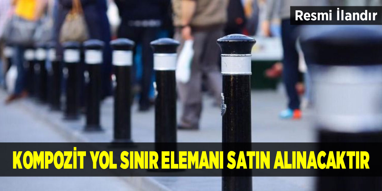 Kompozit Yol Sınır Elemanı Satın Alınacaktır