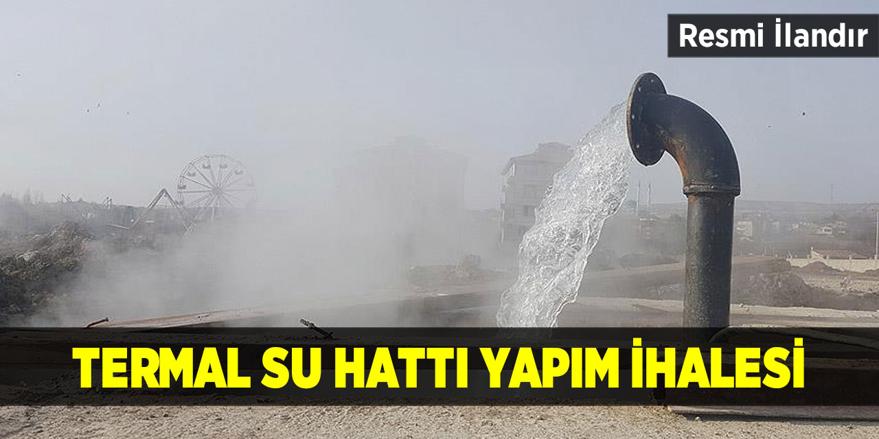 Termal Su Hattı Yapım İhalesi