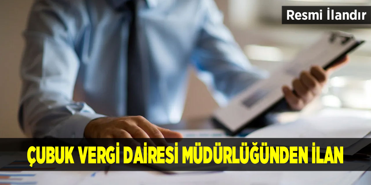 Çubuk Vergi Dairesi Müdürlüğünden İlan