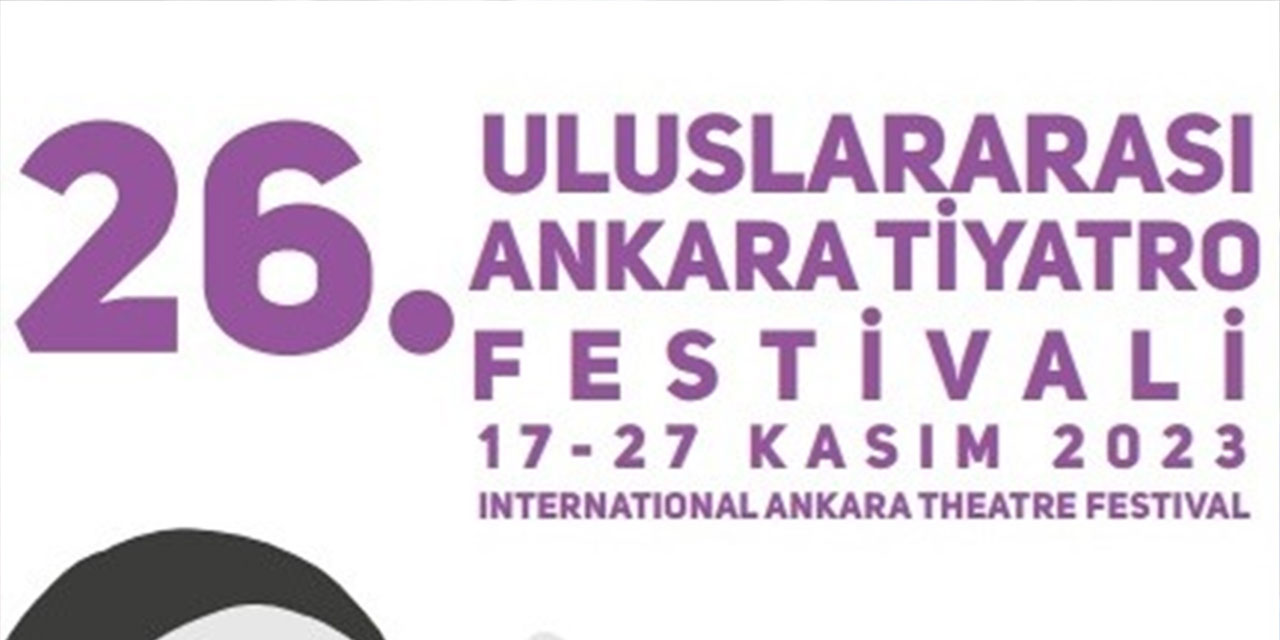 26. Uluslararası Ankara Tiyatro Festivali başlıyor