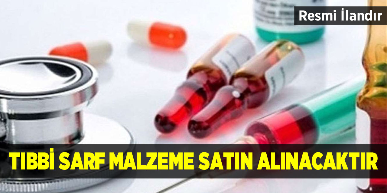 Tıbbi Sarf Malzeme Satın Alınacaktır