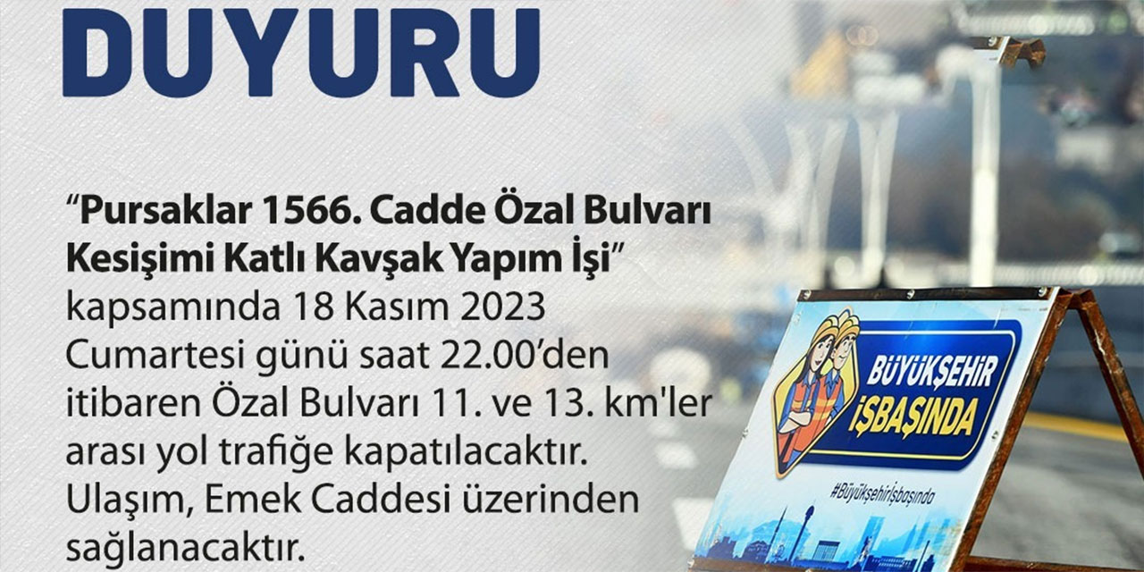 Pursaklar'da o yol kapanıyor, dikkat!