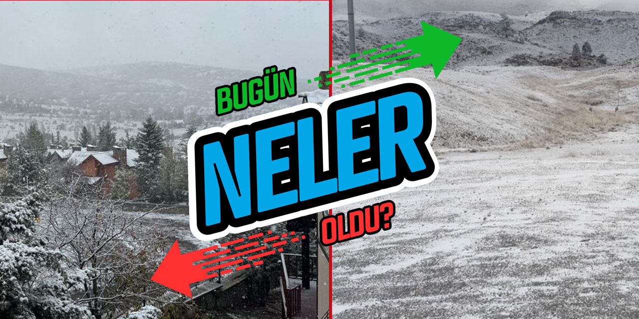 Bugün neler oldu? 19 Kasım'da öne çıkanlar