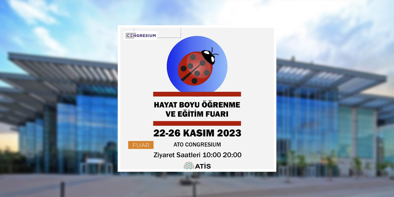 Hayat Boyu Öğrenme ve Eğitim Fuarı, Ankara'da!