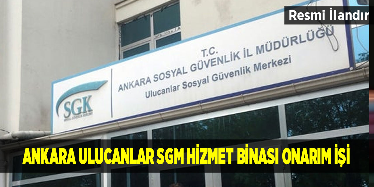 Ankara Ulucanlar SGM Hizmet Binası Onarım İşi