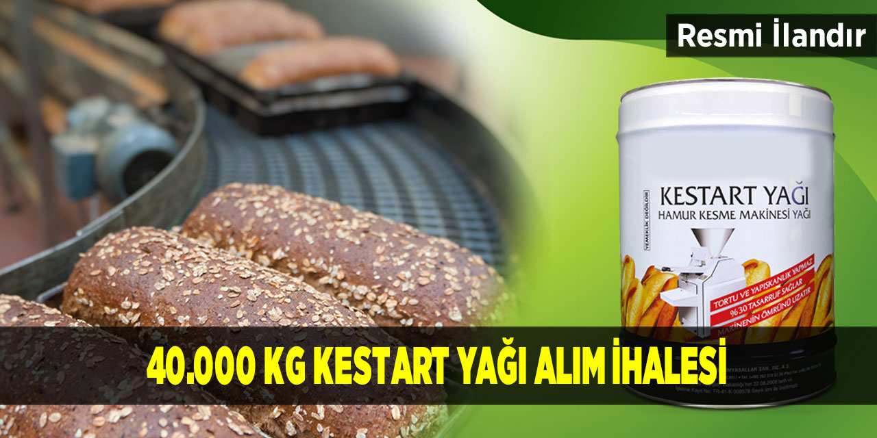 40.000 Kg Kestart Yağı Alım İhalesi