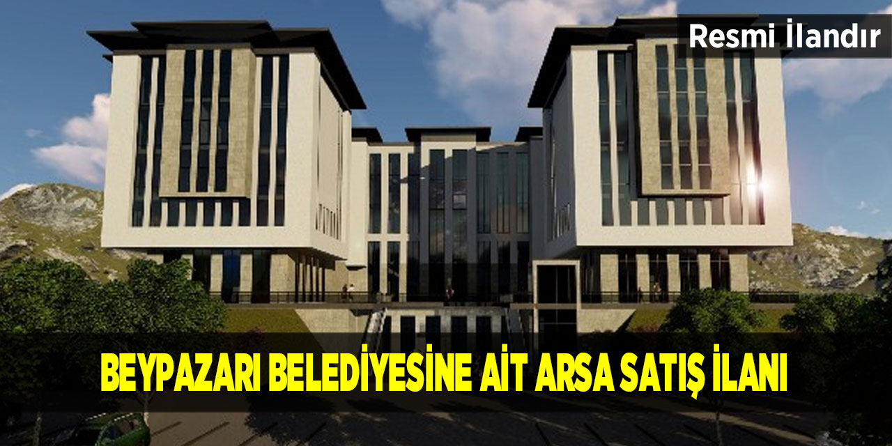 Beypazarı Belediyesine Ait Arsa Satış İlanı