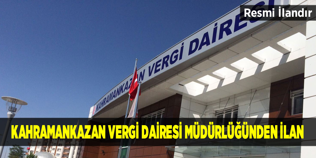 Kahramankazan Vergi Dairesi Müdürlüğünden İlan