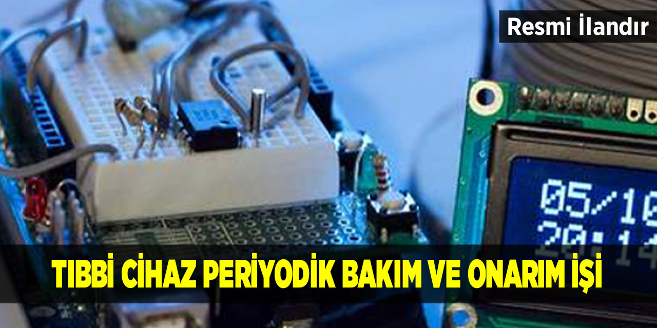 Tıbbi Cihaz Periyodik Bakım Ve Onarım İşi