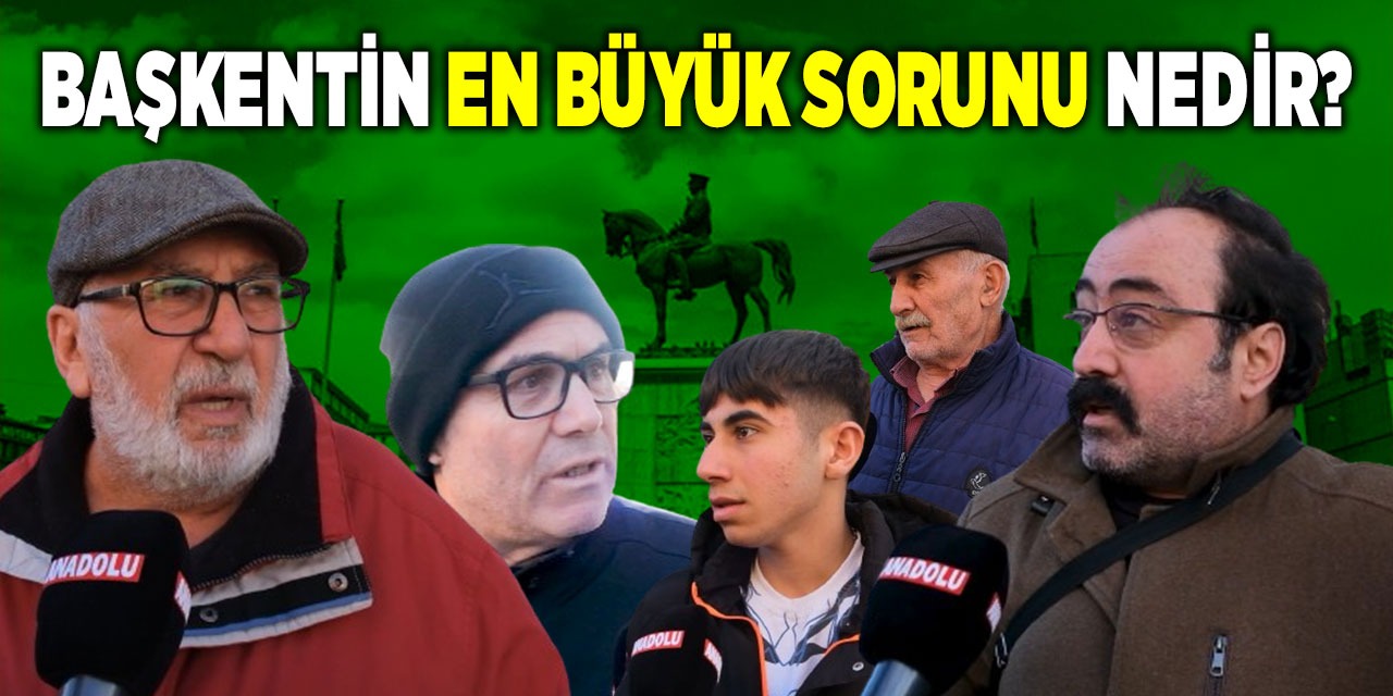 Başkentin en büyük sorunu nedir? Ankaralılar tek tek açıkladı | Sokak Röportajı