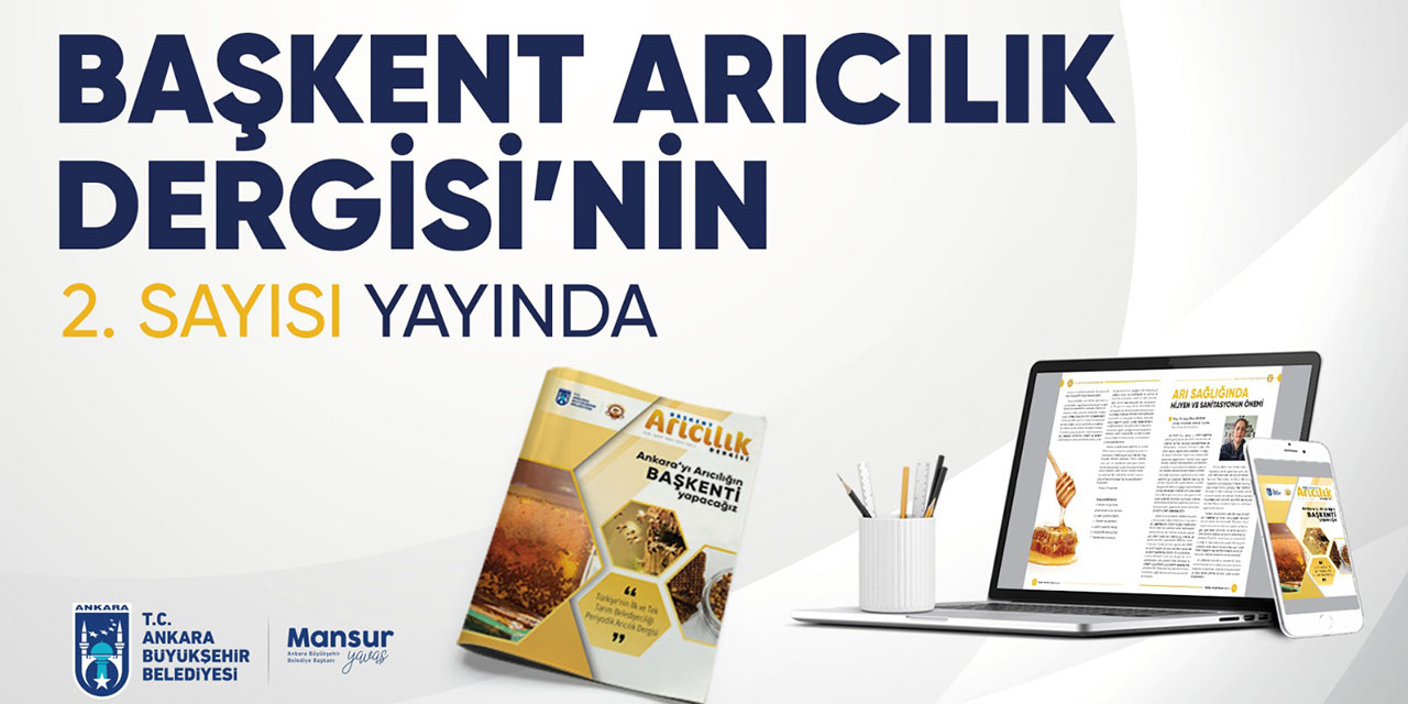 Ankara Büyükşehir Belediyesi tarafından oluşturulan Başkent Arıcılık Dergisi'nin 2. sayısı yayımlandı