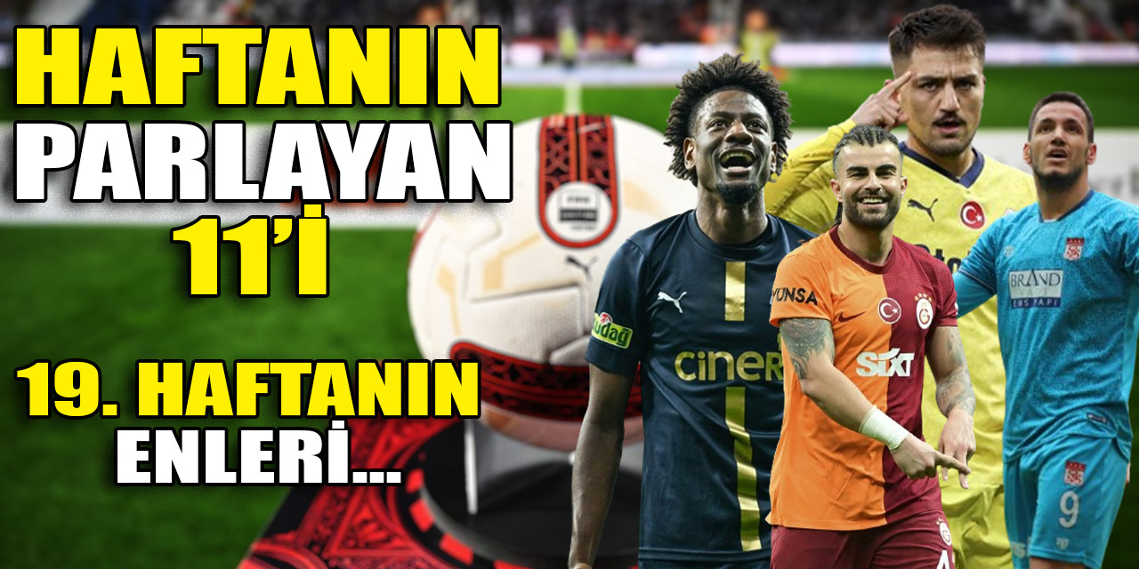Süper Lig'de 'haftanın parlayan 11'i': Cengiz ve Da Costa'nın şovu, Abdülkerim'in harika performansı, Sivas'ın Manaj'ı...