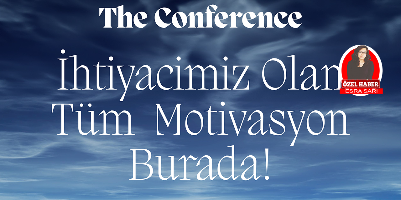 ‘The Conference’ adlı beden ve zihin farkındalığı konferansı, Ankara’da gerçekleştirilecek