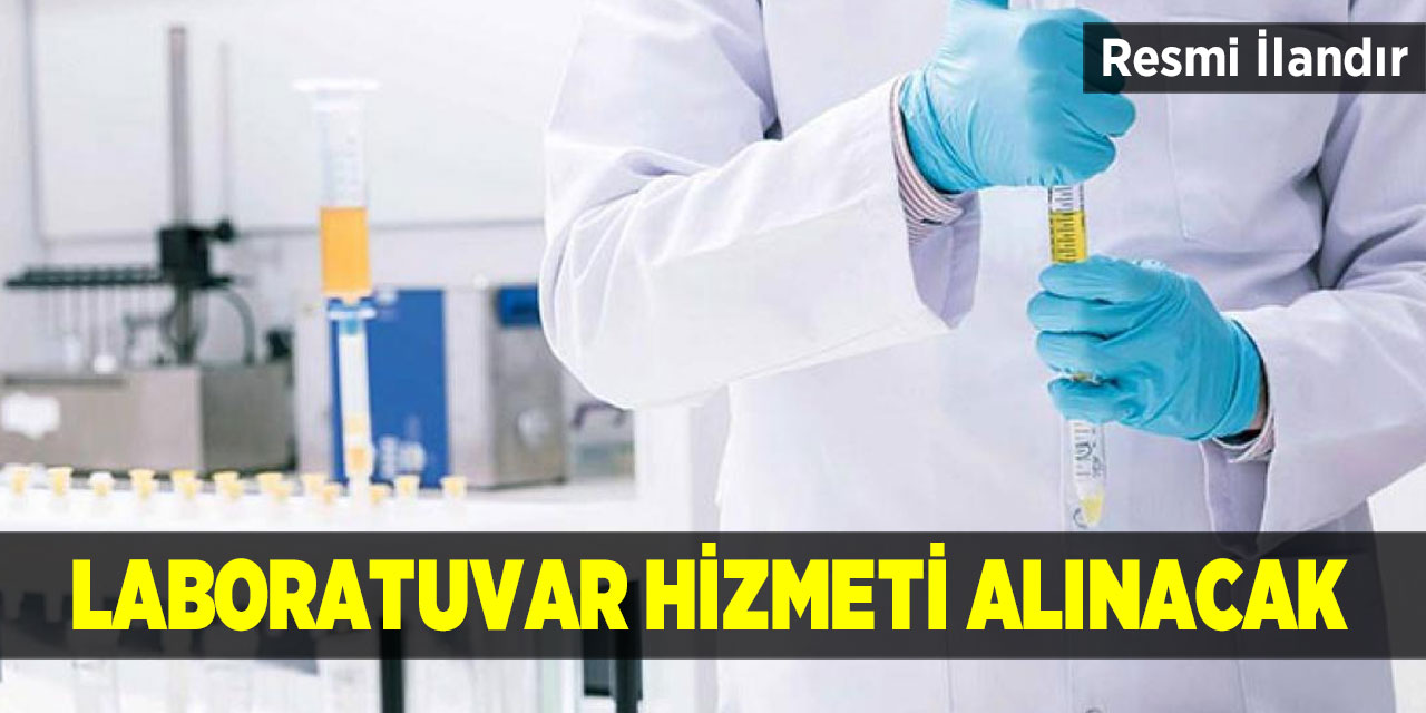 Laboratuvar hizmeti alınacak