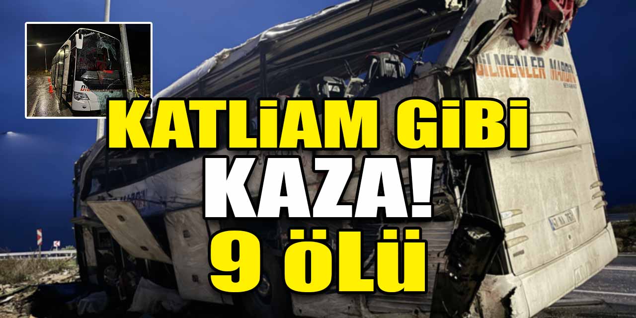 Yine yolcu otobüsü faciası yaşandı: 9 kişi hayatını kaybetti 30 yaralı var!