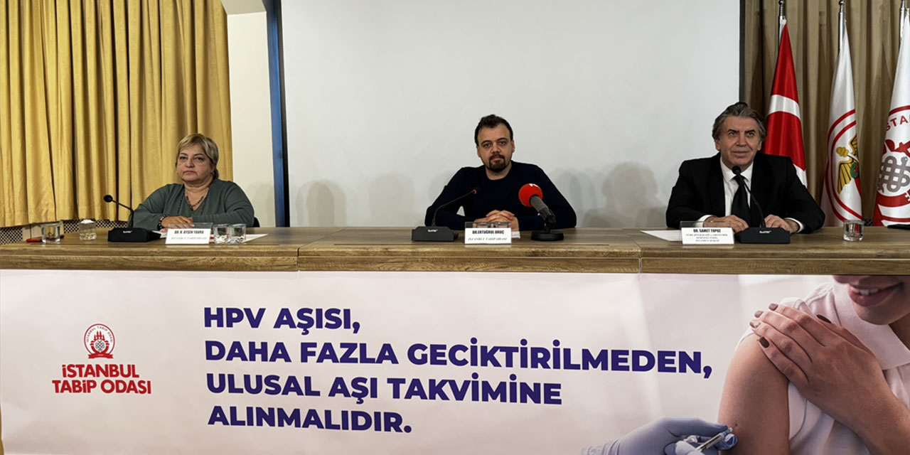 Sağlık meslek örgütleri HPV aşısının ulusal aşı takvimine alınması gerektiğini vurguladı!