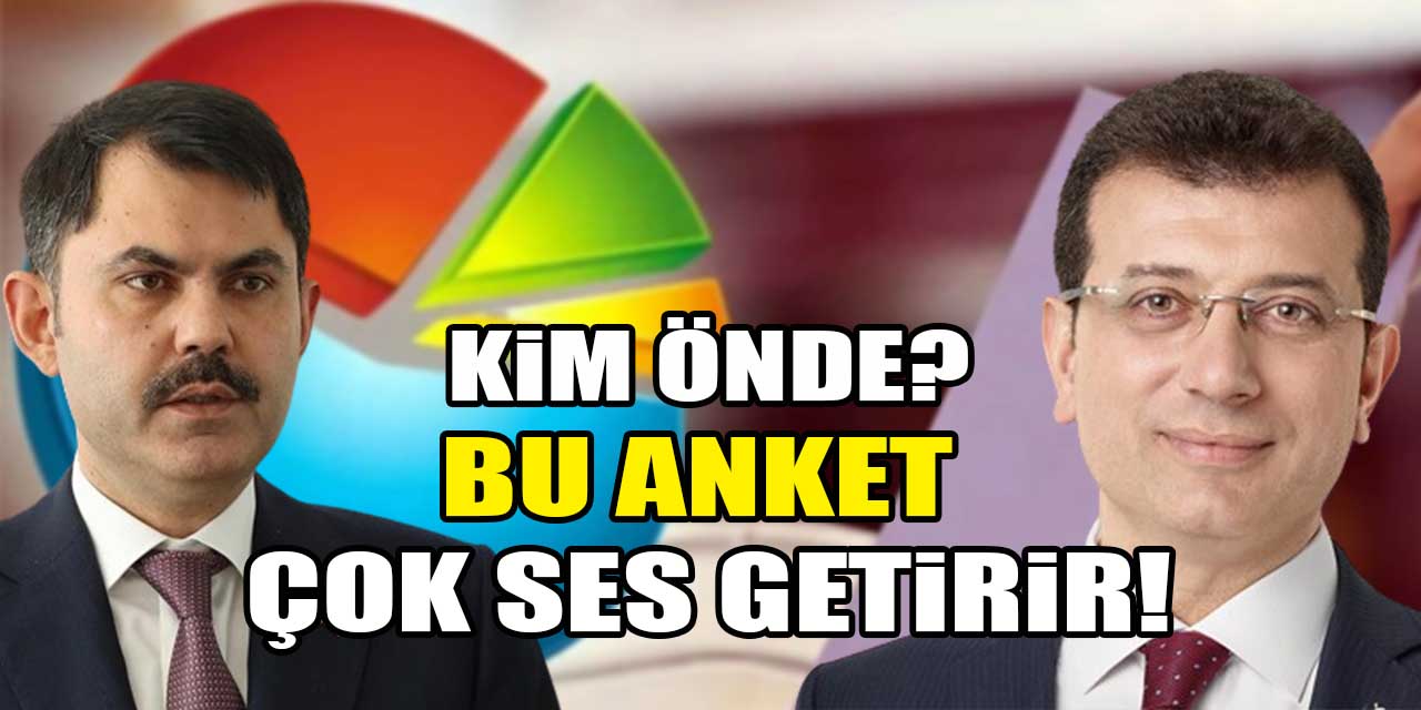 Bu anket çok ses getirir: Murat Kurum ile Ekrem İmamoğlu arasında kaç puan var?