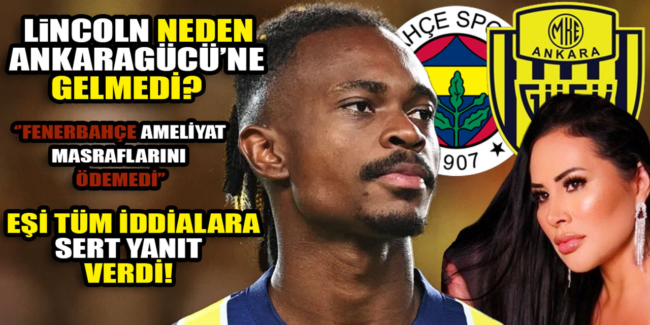 Lincoln'ün eşi Adriana Müller transferin tüm gerçekleri anlattı! | Lincoln neden Ankaragücü'ne gelmedi? | Fenerbahçe detayı!