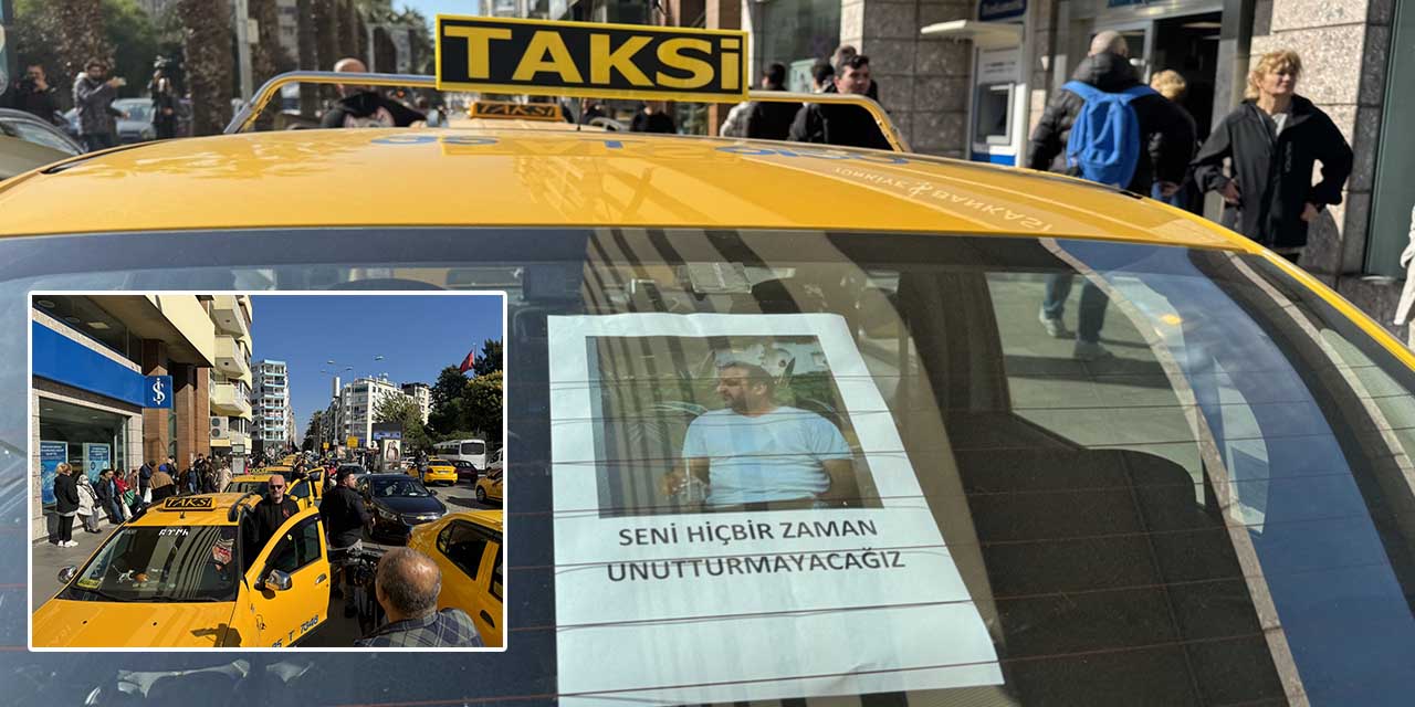 İzmirli taksiciler, katledilen meslektaşları için eyleme geçti