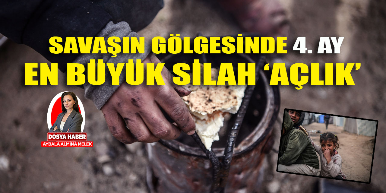 İsrail, 4 aydır Filistin'e saldırıyor: Bölgedeki en büyük silah 'açlık'