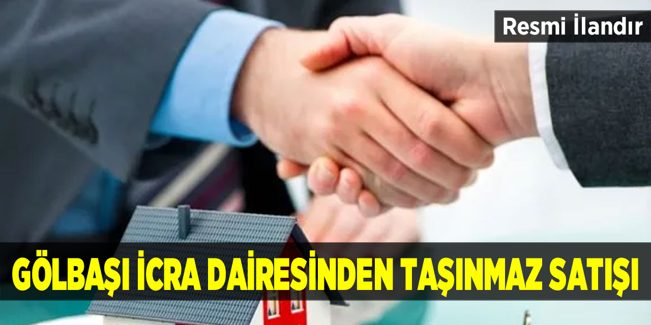 Gölbaşı İcra Dairesinden Taşınmaz Satışı