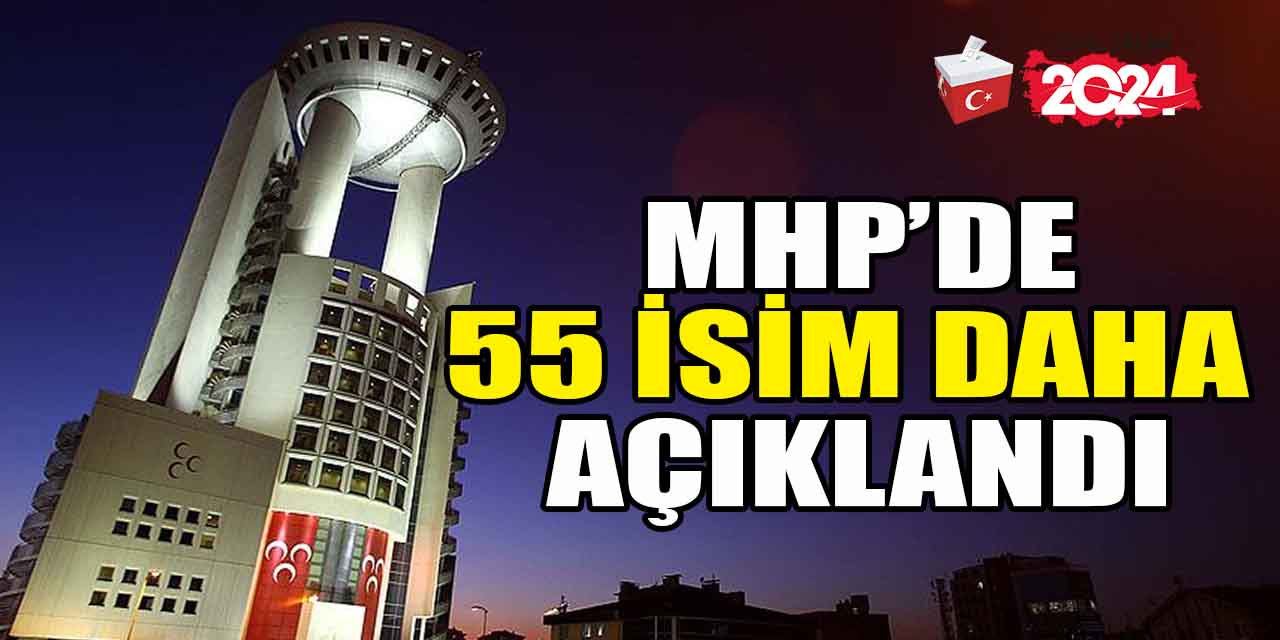 MHP 5 ilçe, 50 belde adayını daha açıkladı