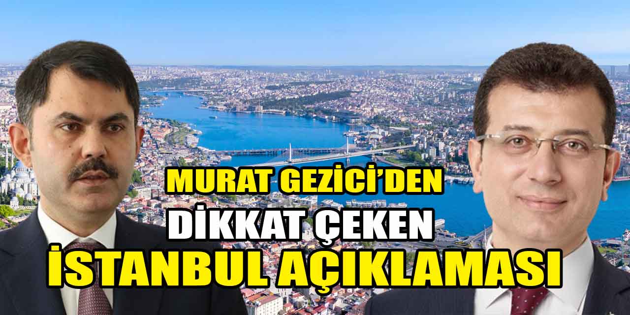 Ünlü Anketçi Murat Gezici'den dikkat çeken İstanbul açıklaması | Murat Kurum mu Ekrem İmamoğlu mu önde?