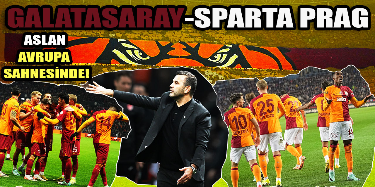 Galatasaray, Avrupa Ligi'nde Sparta Prag'a karşı: 2. final için Avrupa Ligi yolu!