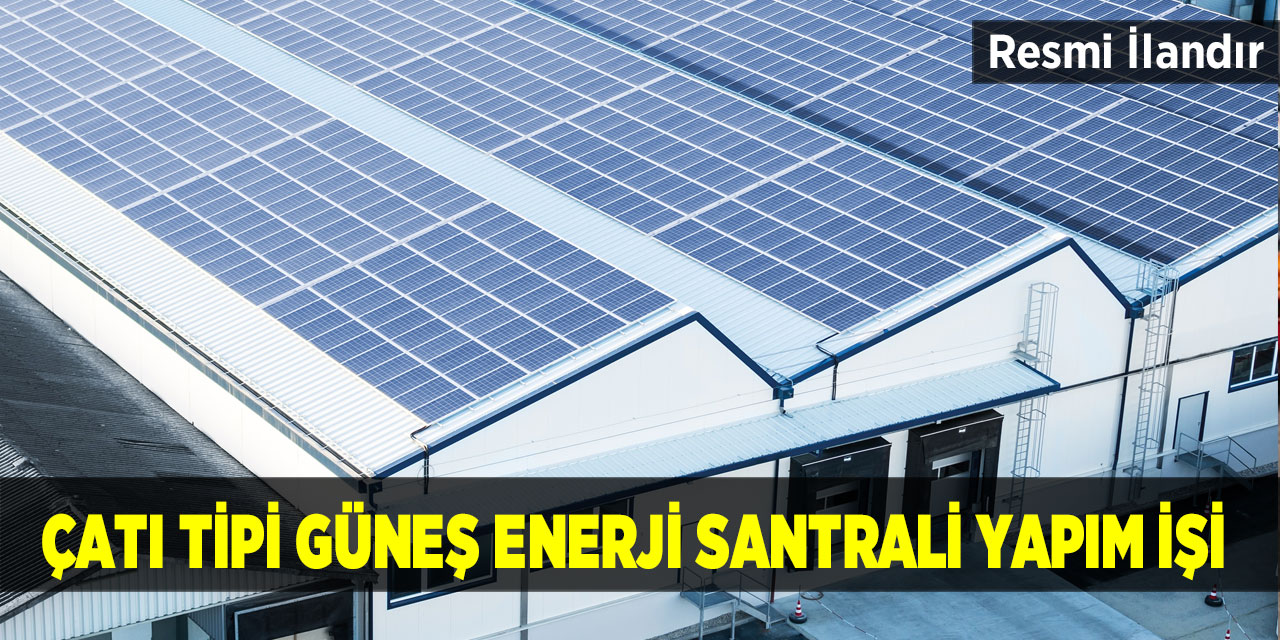 Çatı Tipi Güneş Enerji Santrali yapım işi