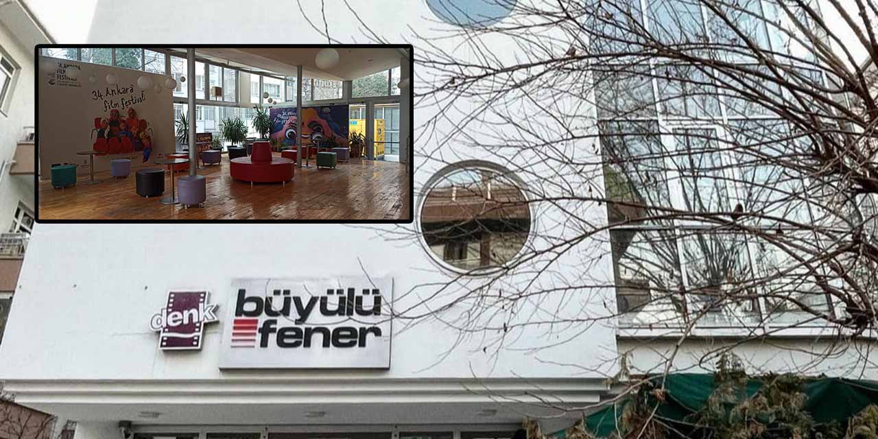 Ankara Büyülü Fener Sinemaları'nda kültür ve sinema keyfi