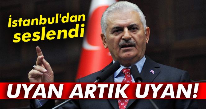 Başbakan Yıldırım: Ey CHP, ey Kemal Bey, uyan artık