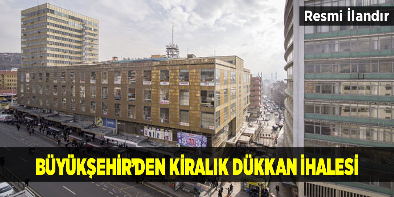 Ankara Büyükşehir'den Kiralık Dükkan İhalesi