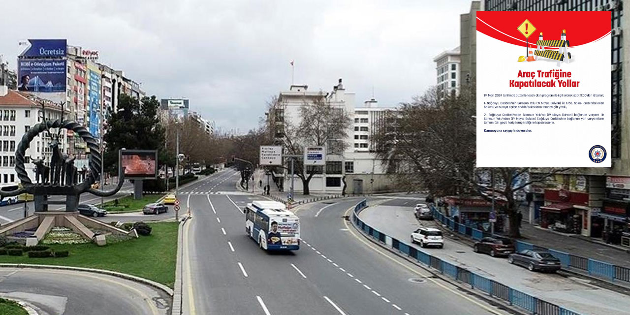 Ankara Emniyeti açıkladı: Ankara'da bu yollar trafiğe kapalı olacak