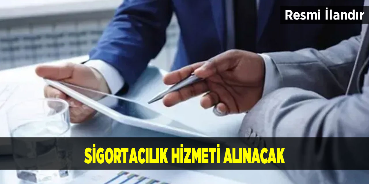 Sigortacılık hizmeti alınacak