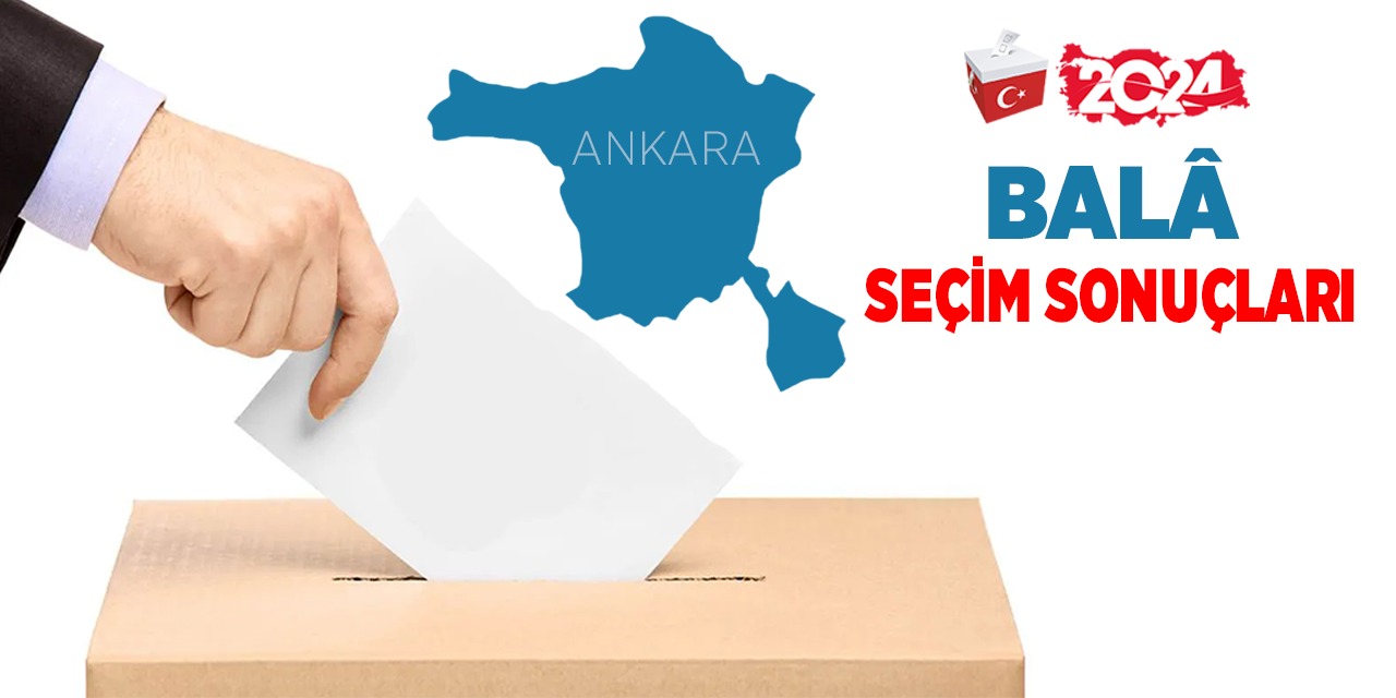 Balâ 2024 seçim sonuçları