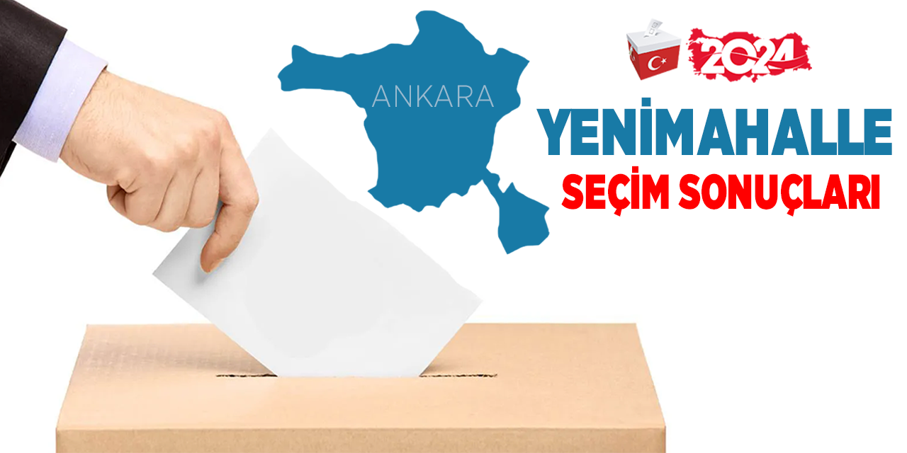 Yenimahalle 2024 seçim sonuçları