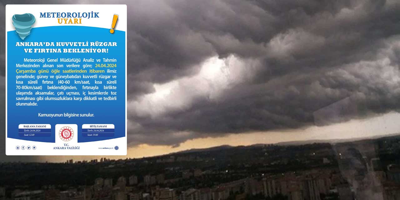 Ankara Valiliği uyarıyı yaptı: Fırtına geliyor!