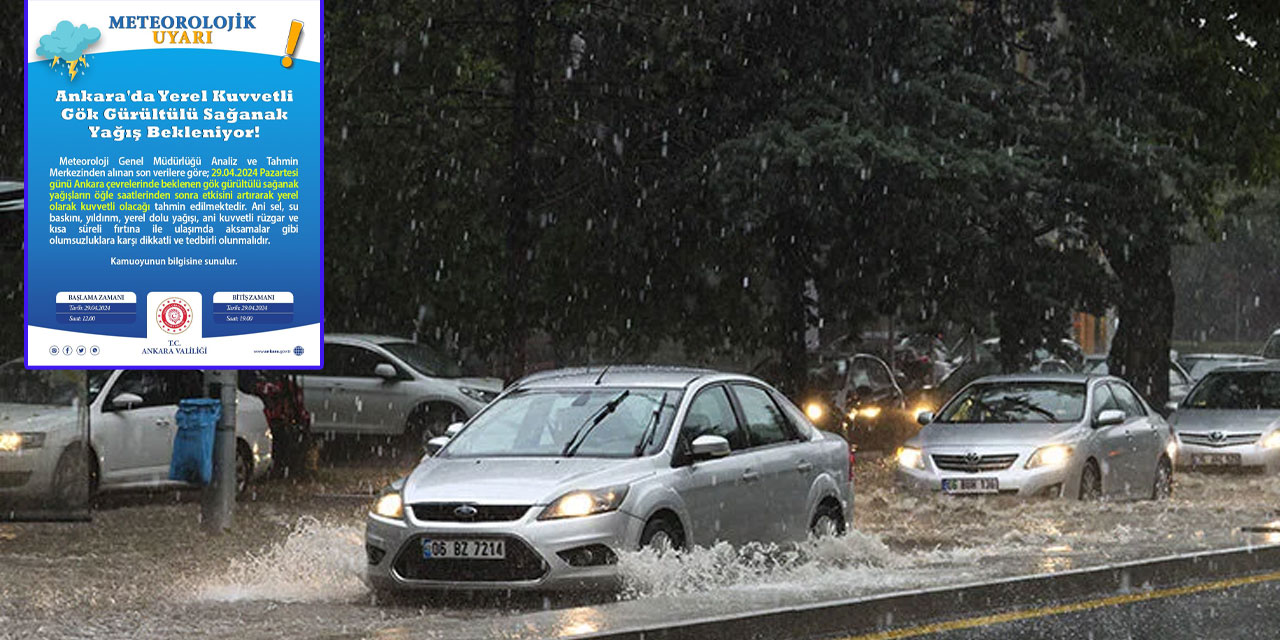 Başkent'e sağanak yağış geliyor: Ankara Valiliğinden sel uyarısı