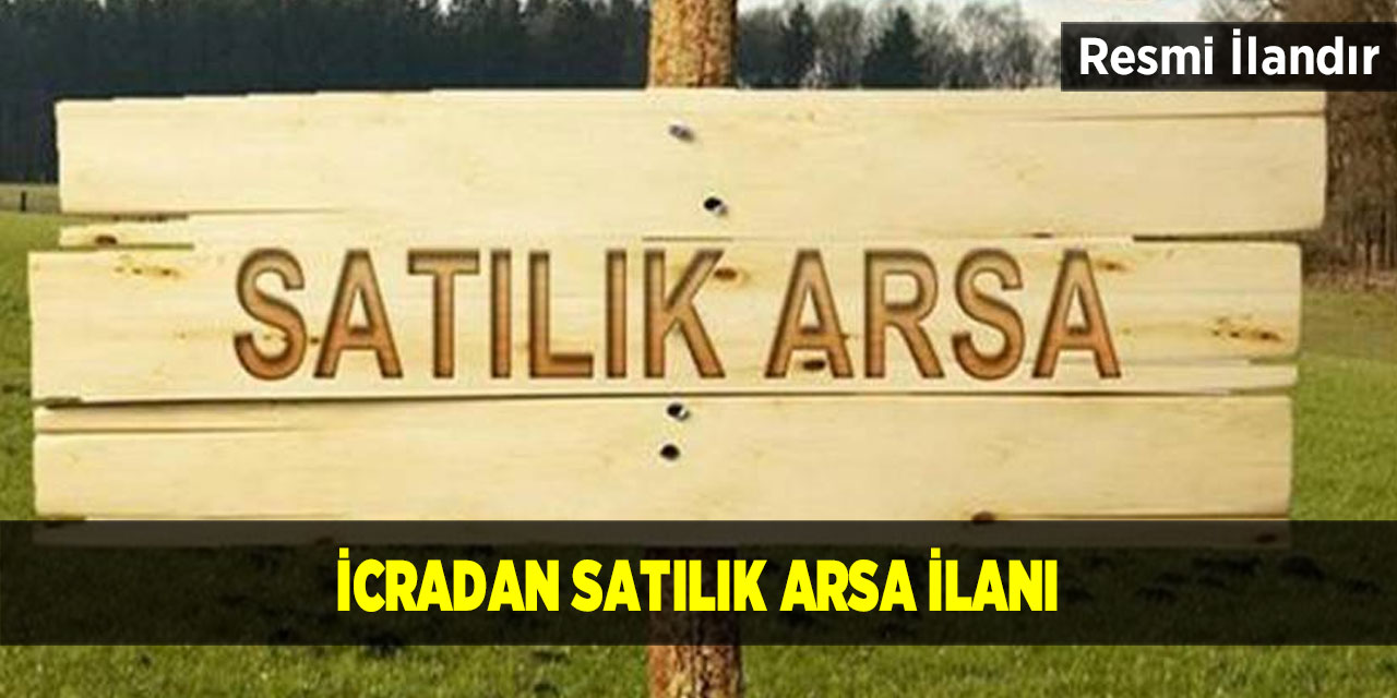 İcradan satılık arsa ilanı