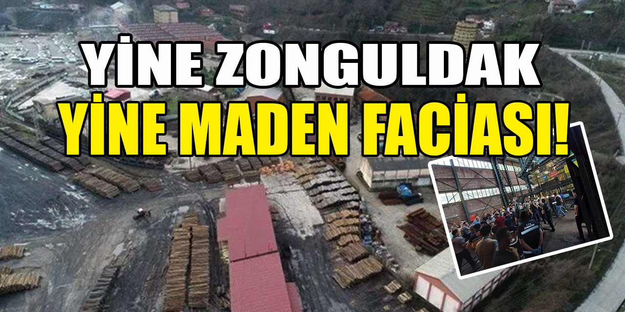 Zonguldak'ta bir maden ocağında göçük meydana geldi!