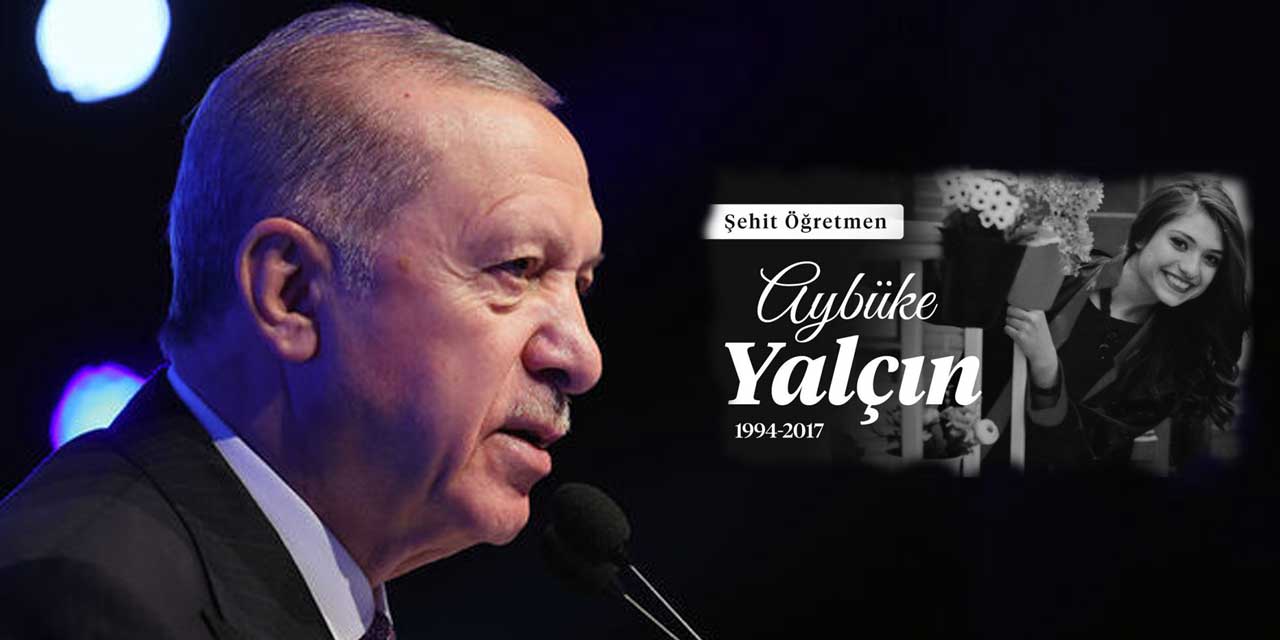 Cumhurbaşkanı Erdoğan'dan şehit öğretmen Aybüke Yalçın paylaşımı!