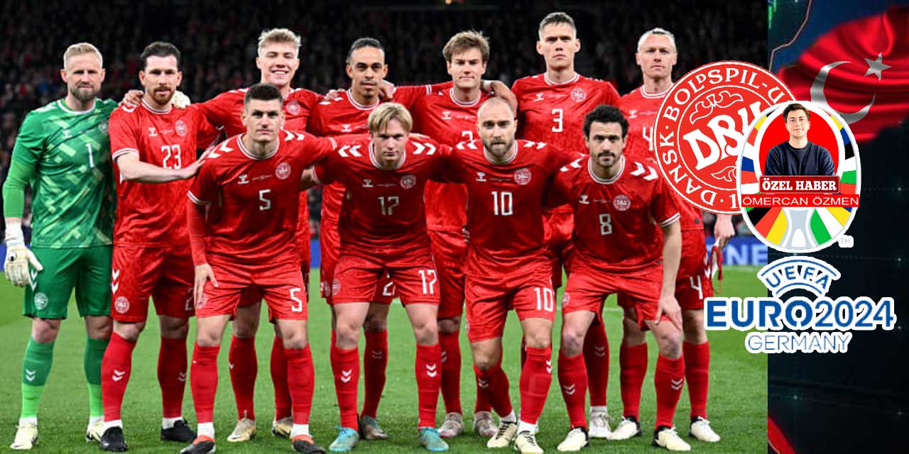 EURO 2024'te kimler var: Kaya gibi Danimarka gözünü yukarı dikti!