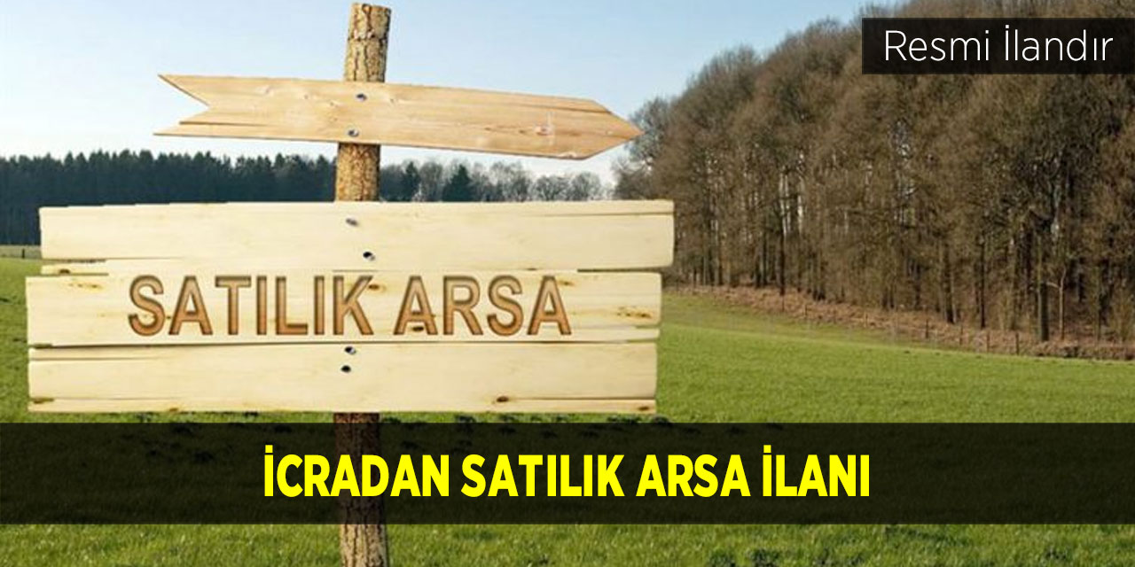 İcradan satılık arsa ilanı